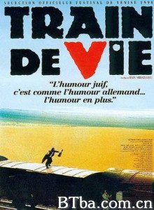 囚车驶向圣地/Train de vie-720p|1080p高清bt种子下载
