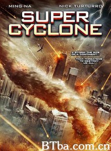 超级飓风/超级龙卷风/Super Cyclone 超级飓风/超级龙卷风/Super Cyclone-720p|1080p高清bt种子下载