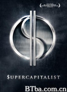 商战/超级资本家/富豪/Supercapitalist-720p|1080p高清bt种子下载