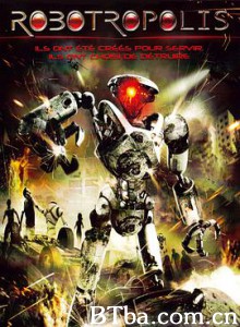 机器人之城/Robotropolis-720p|1080p高清bt种子下载