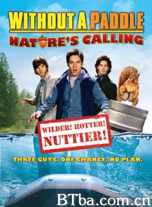 寻宝假期2：自然召唤/Without a Paddle: Nature and #39;s Calling-720p|1080p高清bt种子下载