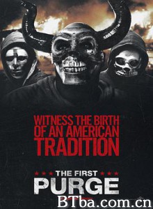人类清除计划4/杀戮元年(台)/国定杀戮日:屠亡前传(港)/The First Purge 人类清除计划4/杀戮元年(台)/国定杀戮日:屠亡前传(港)/The First Purge-720p|1080p高清bt种子下载