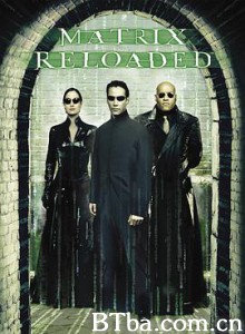黑客帝国2:重装上阵/The Matrix Reloaded 黑客帝国2:重装上阵/The Matrix Reloaded-720p|1080p高清bt种子下载