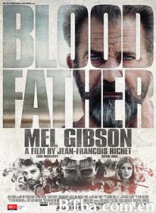 亡命救赎/吾父吾血/血色之父/Blood Father-720p|1080p高清bt种子下载