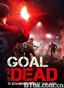 丧尸足球/Goal of the Dead-720p|1080p高清bt种子下载