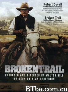 义薄情天/残破的足迹/Broken Trail 义薄情天/残破的足迹/Broken Trail-720p|1080p高清bt种子下载
