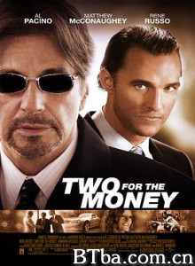 利欲两心/利欲熏心/钱太多/Two for the Money 利欲两心/利欲熏心/钱太多/Two for the Money-720p|1080p高清bt种子下载