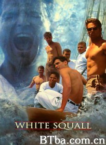 巨浪/怒海骄阳/无形飑/White Squall-720p|1080p高清bt种子下载