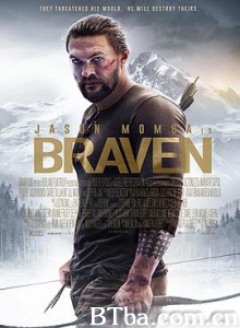 布拉文/以勇气为名(台)/极限救援/Braven 布拉文/以勇气为名(台)/极限救援/Braven-720p|1080p高清bt种子下载