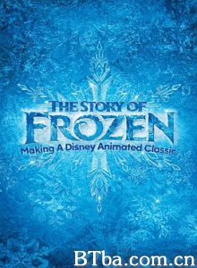 冰雪奇缘的故事：打造迪斯尼动画经典/The Story of Frozen: Making a Disney Animated Classic-720p|1080p高清bt种子下载