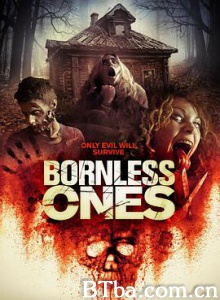 恶灵困扰/Bornless Ones-720p|1080p高清bt种子下载