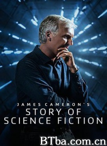 詹姆斯·卡梅隆的科幻故事/詹姆斯·卡梅隆聊科幻小说的故事/James Cameron and #39;s Story of Science Fiction-720p|1080p高清bt种子下载