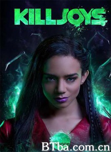 扫兴者/太空猎手扫兴者/第四季 Killjoys Season 4-720p|1080p高清bt种子下载