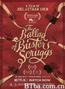 巴斯特·斯克鲁格斯的歌谣/巴斯特民谣/巴斯特的歌谣/The Ballad of Buster Scruggs-720p|1080p高清bt种子下载