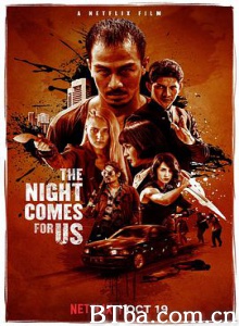 嗜人之夜/黑夜降临/噬人之夜/The Night Comes for Us-720p|1080p高清bt种子下载