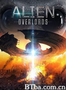 异族领主/外星霸主/外来统治者/Alien Overlords-720p|1080p高清bt种子下载