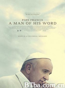 教皇方济各:言出必行的人/Pope Francis: A Man of His Word 教皇方济各:言出必行的人/Pope Francis: A Man of His Word-720p|1080p高清bt种子下载