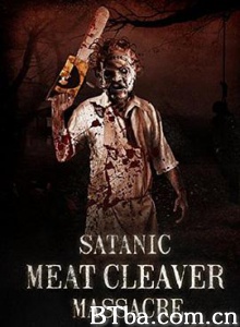 撒旦切肉大屠杀/Satanic Meat Cleaver Massacre-720p|1080p高清bt种子下载