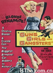 枪、姑娘和强盗/Guns/ Girls/ and Gangsters-720p|1080p高清bt种子下载