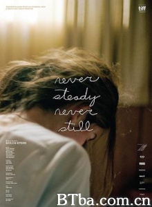 永不止息/撼動奇蹟(台)/Never Steady/ Never Still-720p|1080p高清bt种子下载