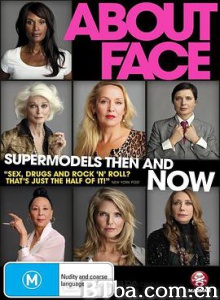 无关于容颜：超模的过去与现在/关于容颜：超级名模的前世今生/About Face: Supermodels Then and Now-720p|1080p高清bt种子下载