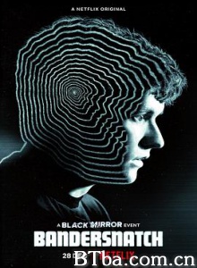 黑镜：潘达斯奈基/Black Mirror: Bandersnatch-720p|1080p高清bt种子下载