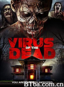 死亡病毒/Virus of the Dead-720p|1080p高清bt种子下载