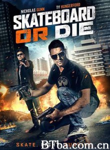 生死速滑/Skateboard or Die-720p|1080p高清bt种子下载