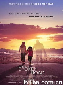 上帝保佑破碎的道路/上帝保佑坎坷的旅途/God Bless the Broken Road 上帝保佑破碎的道路/上帝保佑坎坷的旅途/God Bless the Broken Road-720p|1080p高清bt种子下载