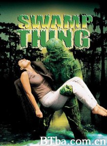 沼泽怪物/沼泽异形/Swamp Thing-720p|1080p高清bt种子下载