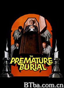 过早埋葬/Premature Burial-720p|1080p高清bt种子下载