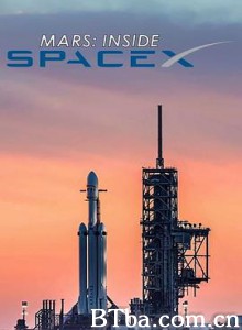 火星时代：深入SpaceX MARS: Inside SpaceX-720p|1080p高清bt种子下载