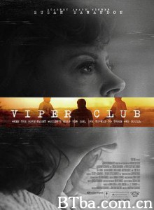 毒蛇俱乐部/秃鹰俱乐部/Viper Club-720p|1080p高清bt种子下载