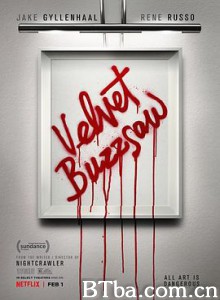 天鹅绒圆锯/艺海疑魂(港)/丝绒电锯(台)/Velvet Buzzsaw-720p|1080p高清bt种子下载