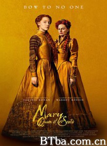 玛丽女王/苏格兰女王:争名夺后(港)/双后传(台)/Mary Queen of Scots 玛丽女王/苏格兰女王:争名夺后(港)/双后传(台)/Mary Queen of Scots-720p|1080p高清bt种子下载