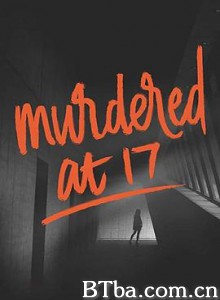 十七岁被控谋杀/Murdered at 17-720p|1080p高清bt种子下载