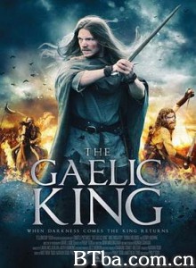 盖尔王/The Gaelic King-720p|1080p高清bt种子下载