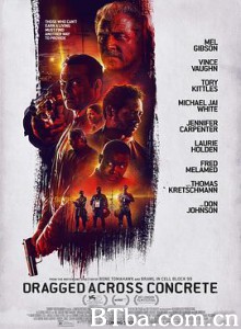 逃出水泥地/黑吃黑/Dragged Across Concrete 逃出水泥地/黑吃黑/Dragged Across Concrete-720p|1080p高清bt种子下载
