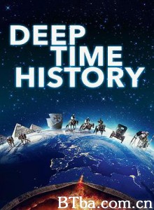 古代文明与科学/Deep Time History-720p|1080p高清bt种子下载