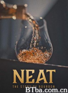 Neat: The Story of Bourbon-720p|1080p高清bt种子下载