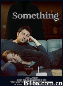 动静/家里有人/不请自来/Something-720p|1080p高清bt种子下载