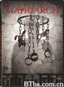 女族长/Matriarch 女族长/Matriarch-720p|1080p高清bt种子下载