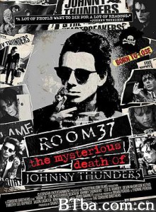 37号房间 - 约翰尼·雷德斯神秘之死/Room 37 - The Mysterious Death of Johnny Thunders-720p|1080p高清bt种子下载
