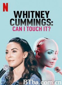 惠特妮·卡明：可以碰吗/惠特妮·卡明：我能摸摸吗？/Whitney Cummings: Can I Touch It?-720p|1080p高清bt种子下载