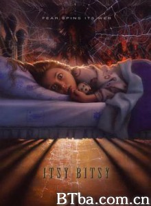 蛛魔/Itsy Bitsy-720p|1080p高清bt种子下载