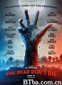 丧尸未逝/死无可死(港)/死者不死/The Dead Don't Die-720p|1080p高清bt种子下载