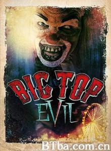食人魔王/Big Top Evil-720p|1080p高清bt种子下载