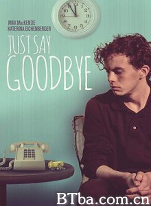 只道再见/Just Say Goodbye-720p|1080p高清bt种子下载