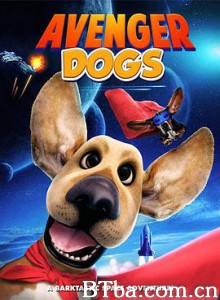 狗狗复仇者联盟/Avenger Dogs-720p|1080p高清bt种子下载