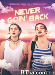永不回头/Never Goin' Back 永不回头/Never Goin' Back-720p|1080p高清bt种子下载